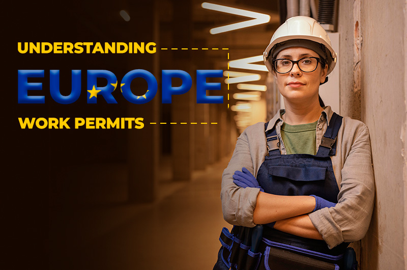 Understanding Europe Work Permits
